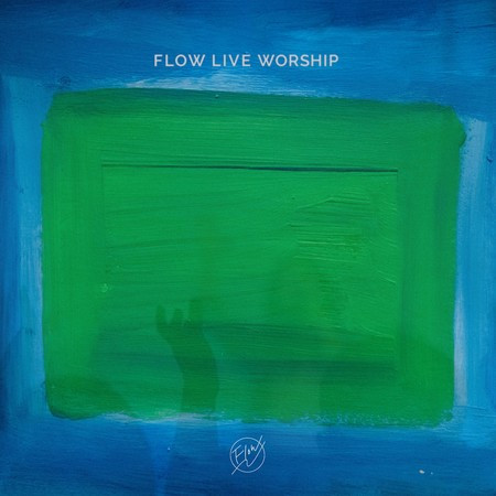 FLOW LIVE WORSHIP (LIVE) 專輯封面