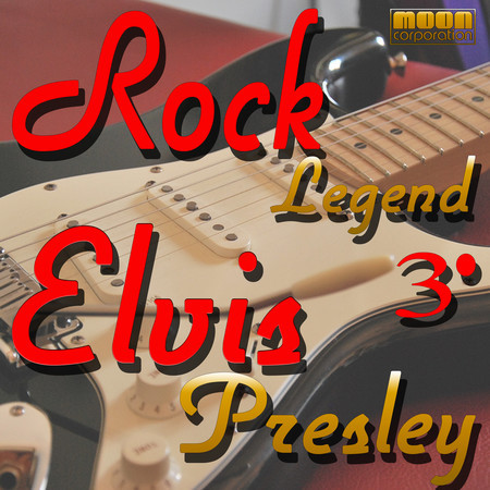 Rock Legend - Elvis Presley, Vol. 3