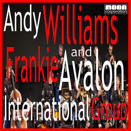 International Group - Andy Williams and Frankie Avalon
