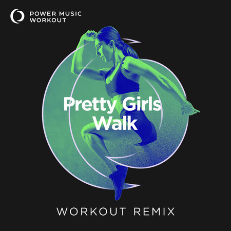 Pretty Girls Walk (Workout Remix 128 BPM)