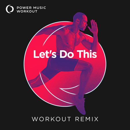Let's Do This (Workout Remix 128 BPM)