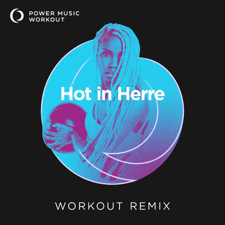 Hot in Herre (Extended Workout Remix 128 BPM)