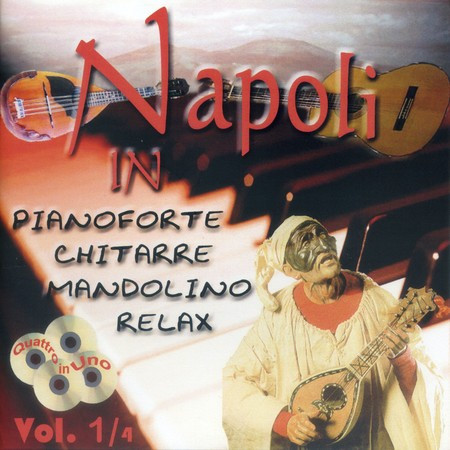 Napoli in pianoforte chitarre mandolino relax, vol. 1