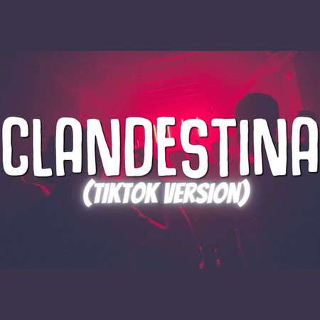 CLANDESTINA (TikTok Remix)
