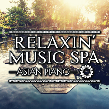 RELAXIN' MUSIC SPA ASIAN PIANO