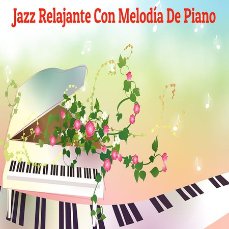 Jazz Relajante Con Melodía De Piano