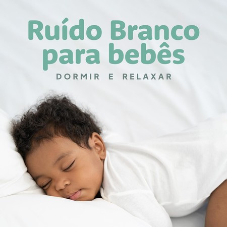 Ruído Branco Para Bebês | Dormir e Relaxar