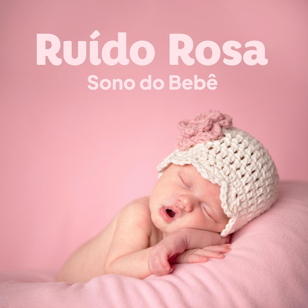 Ruído Rosa | Sono do Bebê