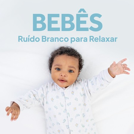 Bebês - Ruído Branco para Relaxar