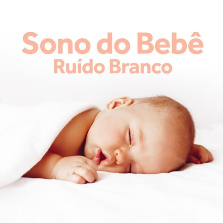 Sono do Bebê | Ruído Branco