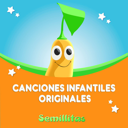 CANCIONES INFANTILES ORIGINALES Semillitas