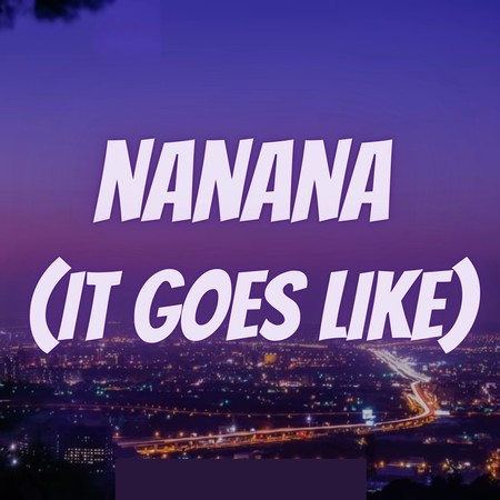 Nanana (It Goes Like)