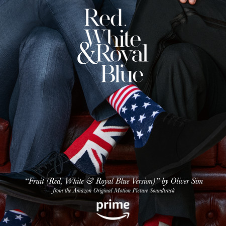 Fruit (Red, White & Royal Blue Version) [From the Amazon Original Movie "Red, White & Royal Blue"]