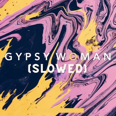 Gypsy Woman (Slowed)
