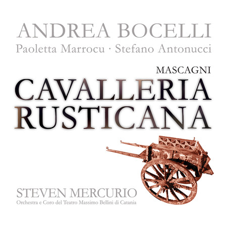 マスカーニ:歌劇《カヴァレリア・ルスティカーナ》