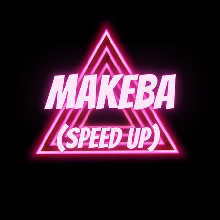 Makeba (Speed Up)