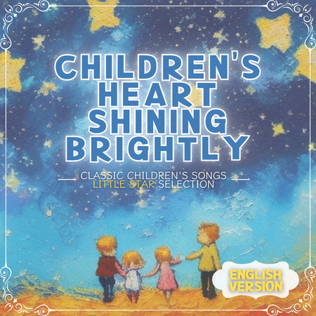 Children's Heart Shining Brightly-Classic Children's Songs Little Star Selection