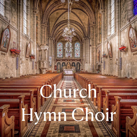 Church Hymn Choir：Worship Music