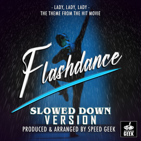 Lady, Lady, Lady (From "Flashdance") (Slowed Down Version)