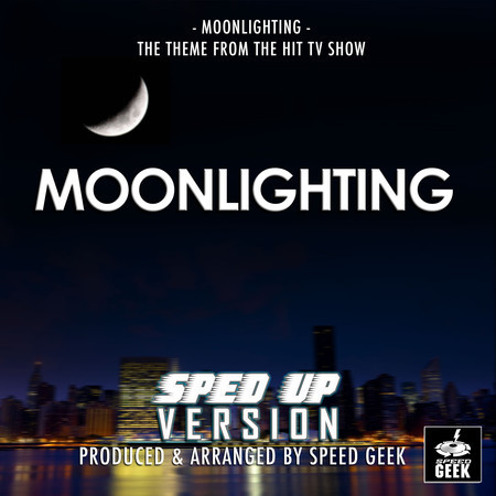 Moonlighting Main Theme (From "Moonlighting") (Sped-Up Version)