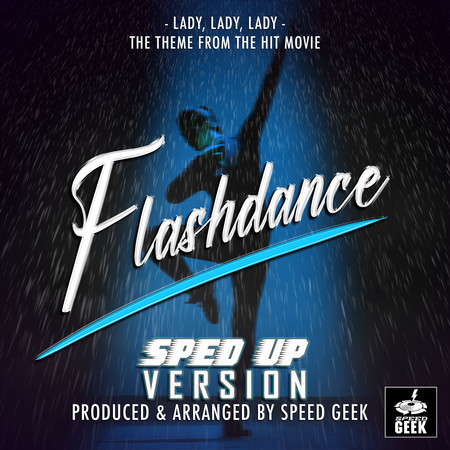Lady, Lady, Lady (From "Flashdance") (Sped-Up Version)