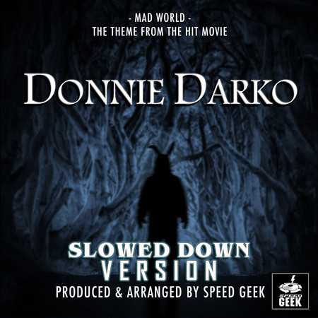 Mad World (From "Donnie Darko") (Slowed Down Version)