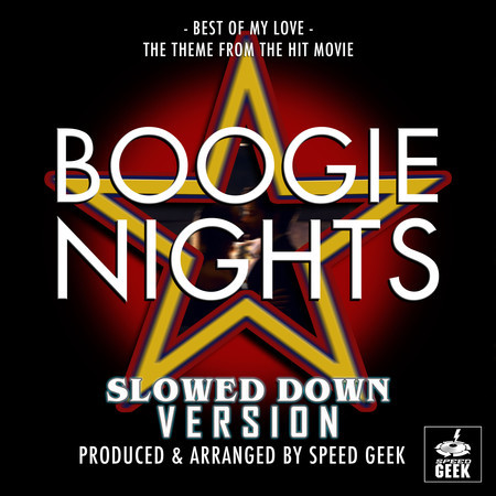 Best Of My Love (From "Boogie Nights") (Slowed Down Version)