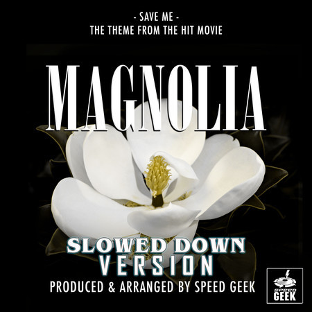 Save Me (From "Magnolia") (Slowed Down Version)