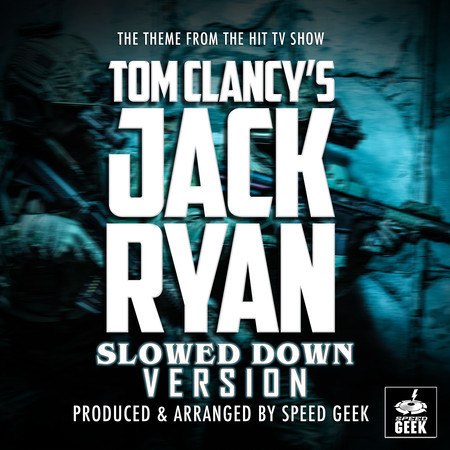 Tom Clancy's Jack Ryan Main Theme (From "Tom Clancy's Jack Ryan") (Slowed Down Version)