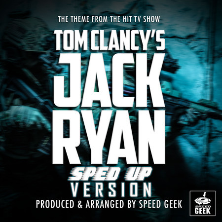 Tom Clancy's Jack Ryan Main Theme (From "Tom Clancy's Jack Ryan") (Sped-Up Version)