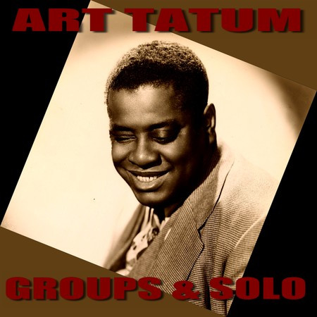 Art Tatum Groups & Solo