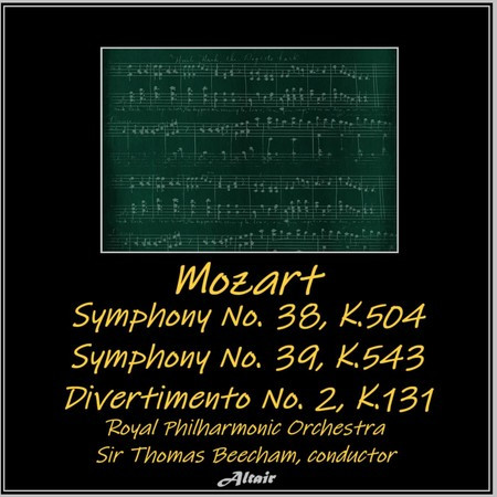 Mozart: Symphony NO. 38, K.504 - Symphony NO. 39, K.543 - Divertimento NO. 2, K.131