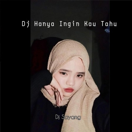 Dj Hanya Ingin Kau Tahu