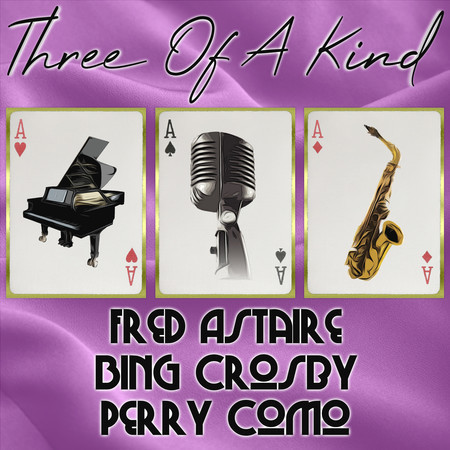 Three of a Kind: Fred Astaire, Bing Crosby, Perry Como