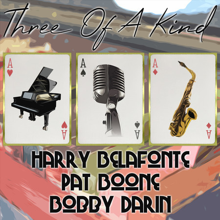 Three of a Kind: Harry Belafonte, Pat Boone, Bobby Darin
