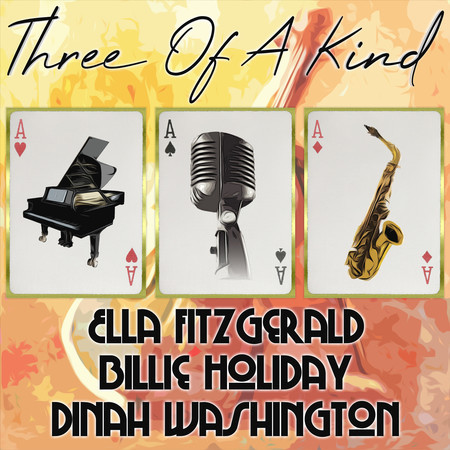 Three of a Kind: Ella Fitzgerald, Billie Holiday, Dinah Washington, Vol. 1