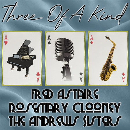 Three of a Kind: Fred Astaire, Rosemary Clooney, The Andrews Sisters