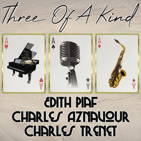 Three of a Kind: Edith Piaf, Charles Aznavour, Charles Trenet