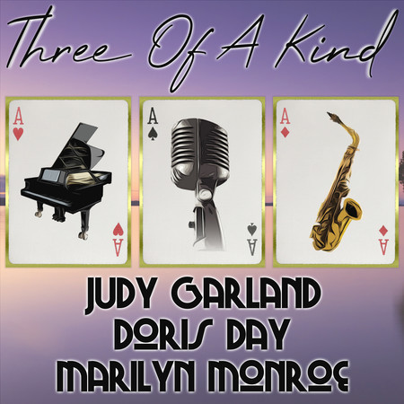 Three of a Kind: Judy Garland, Doris Day, Marilyn Monroe