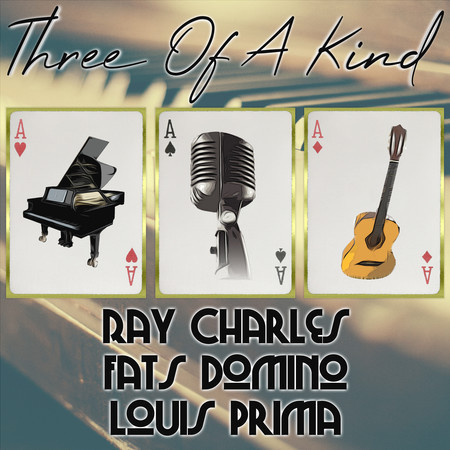 Three of a Kind: Ray Charles, Fats Domino, Louis Prima