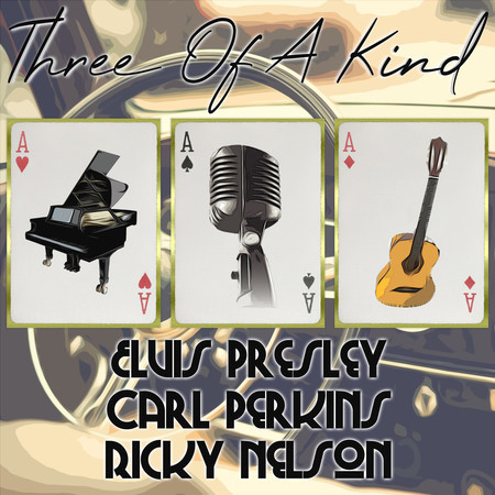 Three of a Kind: Elvis Presley, Carl Perkins, Ricky Nelson