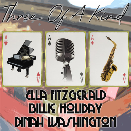 Three of a Kind: Ella Fitzgerald, Billie Holiday, Dinah Washington, Vol. 2