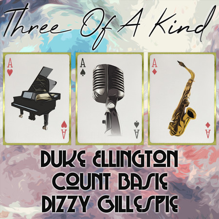 Three of a Kind: Duke Ellington, Count Basie, Dizzy Gillespie, Vol. 2