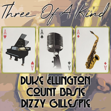 Three of a Kind: Duke Ellington, Count Basie, Dizzy Gillespie, Vol. 1