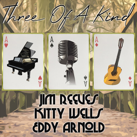 Three of a Kind: Jim Reeves, Kitty Wells, Eddy Arnold