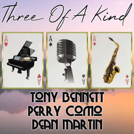 Three of a Kind: Tony Bennett, Perry Como, Dean Martin