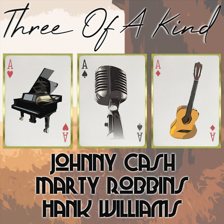 Three of a Kind: Johnny Cash, Marty Robbins, Hank Williams, Vol. 1