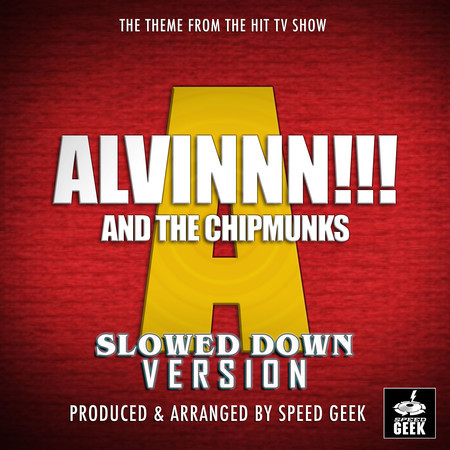 Alvin And The Chipmunks Main Theme (From "Alvin And The Chipmunks") (Slowed Down)
