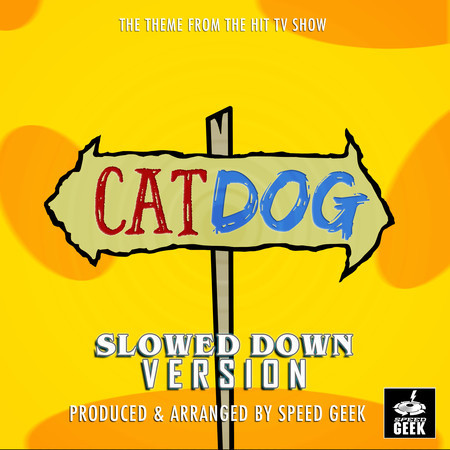 Cat Dog Main Theme (From "Cat Dog") (Slowed Down)