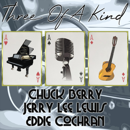 Three of a Kind: Chuck Berry, Jerry Lee Lewis, Eddie Cochran
